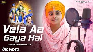 #Vela Aa Gaya Hai |#Full 8K Video | #Harshpreet Kaur | #The Racann Studio