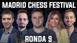 MADRID CHESS FESTIVAL | Ronda 9 | Pepe Cuenca, Anna Cramling, Levy Rozman, Rosen, Faustino Oro...