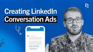 How to create a LinkedIn conversation ads campaign that drives revenue