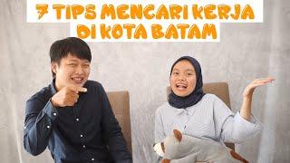 7 TIPS MENCARI KERJA DI KOTA BATAM || Tips paling ampuh ada di no 7 100% dapat kerja