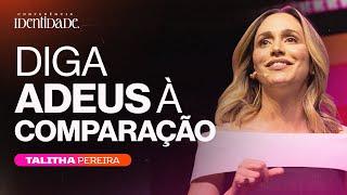 Diga adeus à COMPARAÇÃO - Talitha Pereira