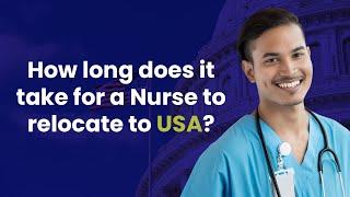 How Long Does It Take for a Nurse To Relocate to USA?