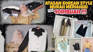 SHOPEE HAUL ATASAN KOREAN STYLE MURAHHH START 40RIBUAN !!! BISA DIJUAL LAGI