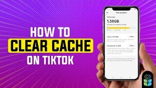 How to Clear Cache on TikTok for Better Performance