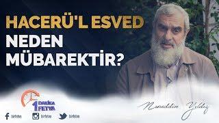 Hacerü'l Esved Neden Mübarektir? / Birfetva - Nureddin YILDIZ