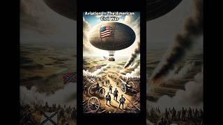 Aviation In The American Civil War #history #ushistory #civilwar #balloon #military history #usa