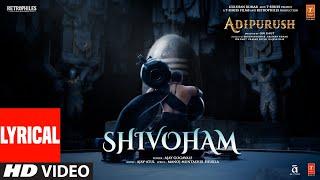 Shivoham Lyrical (Hindi) Adipurush | Prabhas | Ajay - Atul Manoj Muntashir Shukla Om Raut Bhushan K