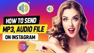 How to Send Audio File on Instagram || Send MP3 Audio Files on Instagram