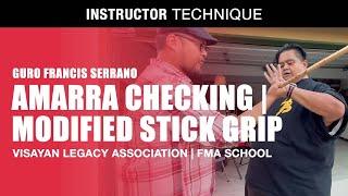 CHECKING HAND & MODIFIED STICK GRIP in AMARRA FIGHTING CONCEPTS | GURO FRANCIS SERRANO | FMA SCHOOL
