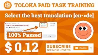 Select the best translation (en-de) Training Toloka (German). 0.12$ Per Task, 100% Passed.
