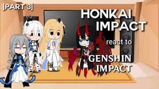 Honkai Impact reacts to Genshin Impact [3/7]