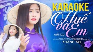 Huế và Em Karaoke - Khánh An | Beat Chuẩn Dễ Hát Hay Nhất