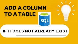 SQL | How to add a column if it already does not exist | Error handling