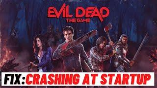 How to Fix Evil Dead the Game Crashing at Startup