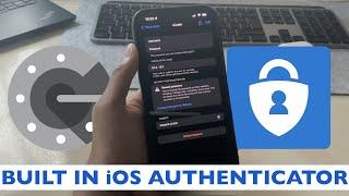 Forget Google Authenticator - use Built In iOS Two-Factor Password Authenticator #iOS #ios16 #ios17