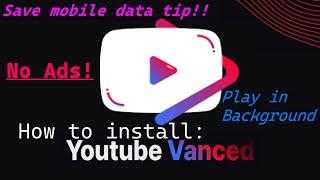 How to install YouTube Vanced - No Ads - Play in Background