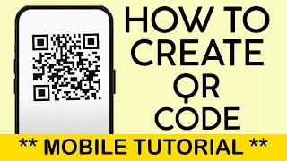 How to Create a QR Code on Your Mobile Phone 2024