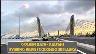 Drive Around Golden Gate - Kalyani | Colombo Sri Lanka | 4K Evening Drive