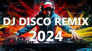 DJ DISCO REMIX 2024 - Mashups & Remixes of Popular Songs 2024 - DJ Club Music Songs Remix Mix 2024