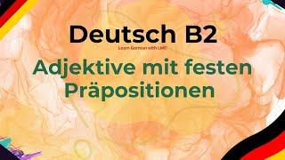 Deutsch B2 Adjektive mit festen Präpositionen