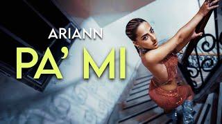 PA' MI ️| Videoclip Oficial   | ARIANN |