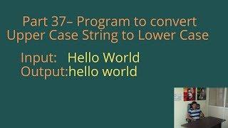 Program to convert Upper Case String to Lower Case in C# - Part 37