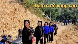 Đám cưới vùng cao Lạng Sơn, dân tộc Nùng. Nhiều đặc sản ngon, hát sli. Nhà trai, Bắc Thủy