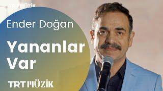 YANANLAR VAR / ENDER DOĞAN (HD) @trtmuzik