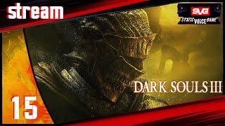 [Стрим DmitriyGFG] Прохождение игры Dark Souls 3 | Обзор Геймплей на Русском часть 15