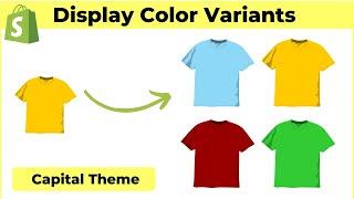 Shopify CAPITAL Theme - How To Display Color Variants As Separate Products On Collections [2024]