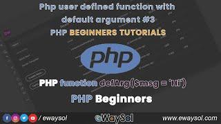 Php user defined function with default argument Tutorials #3 | Php Beginners Tutorials | eWaySol