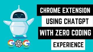 Chrome Extension using ChatGpt with zero coding experience | ChatGpt