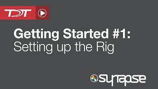 Synapse Suite: Getting Started #1:  Setting up the Rig