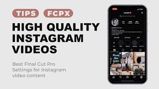 HOW TO EXPORT HIGH QUALITY INSTAGRAM VIDEOS: Best Final Cut Pro Settings for Instagram video posts