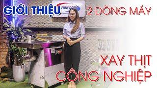 TÌM HIỂU 2 Máy Xay Thịt công nghiệp CÔNG SUẤT LỚN | Cơ khí Viễn Đông