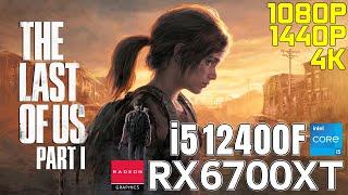 The Last Of Us Part 1 | i5 12400F + RX 6700 XT | 1080p, 1440p, 4K benchmarks!