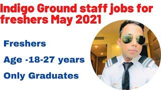 Indigo ground staff jobs for freshers may 2021 #indigojobs