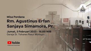 Misa Perdana 'Rm. Agustinus Erfan Sanjaya Simamora, Pr.' | Jumat, 3 Februari 2023 Pukul 16.00 WIB