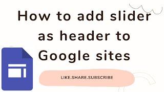 How to Add Slider as Header in Google sites | Google Sites Tutorial