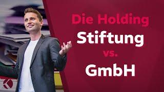 Die Stiftung vs. die GmbH - Der ULTIMATIVE Vergleich