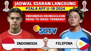 Jadwal Piala AFF U 19 2024 - Indonesia vs Filipina U19 - Jadwal Timnas Indonesia Live SCTV