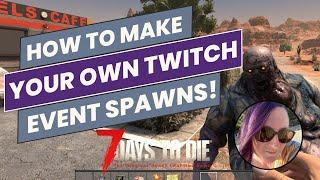 7 Days to Die 1.0 - Add/Change Spawns for Twitch Events: Raids, Subs, Channel Points & MORE!