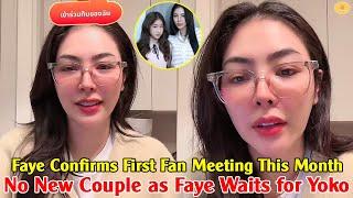 Faye Confirms First Fan Meeting This Month – No New Couple as Faye Waits for Yoko