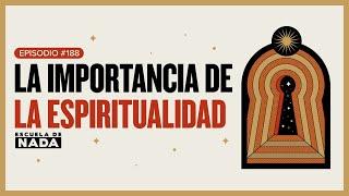 La importancia de la espiritualidad - EP #188