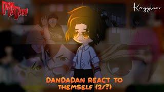 Dandadan react to themself (2/?)  Credits on description  kreyyluvv