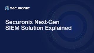 Securonix Next Gen SIEM Explained