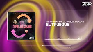 THE ROMY feat. Jhon Eric HD & Edward Swagger - El Trueque