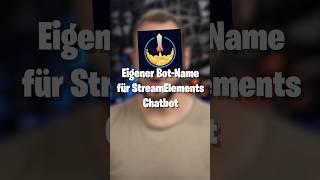 Eigener Bot-Name für StreamElements Chatbot