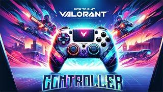 How To Play Valorant On Controller!