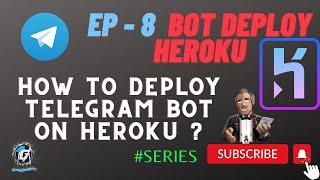 EP - 8 Bot Deploy Heroku | How to deploy any Telegram Bot on Heroku | How to Fix Errors